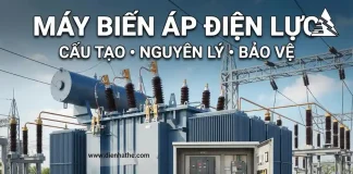 Biến áp điện lực là gì? Cấu tạo và nguyên lý hoạt động Máy biến áp điện lực trong trạm biến áp kết hợp hệ thống đóng cắt và bảo vệ hạ áp bằng ACB, MCCB